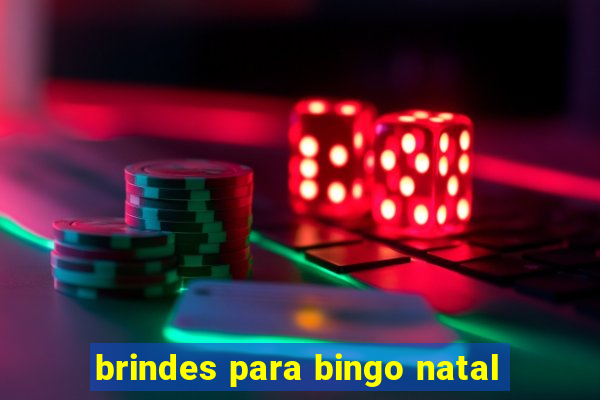 brindes para bingo natal